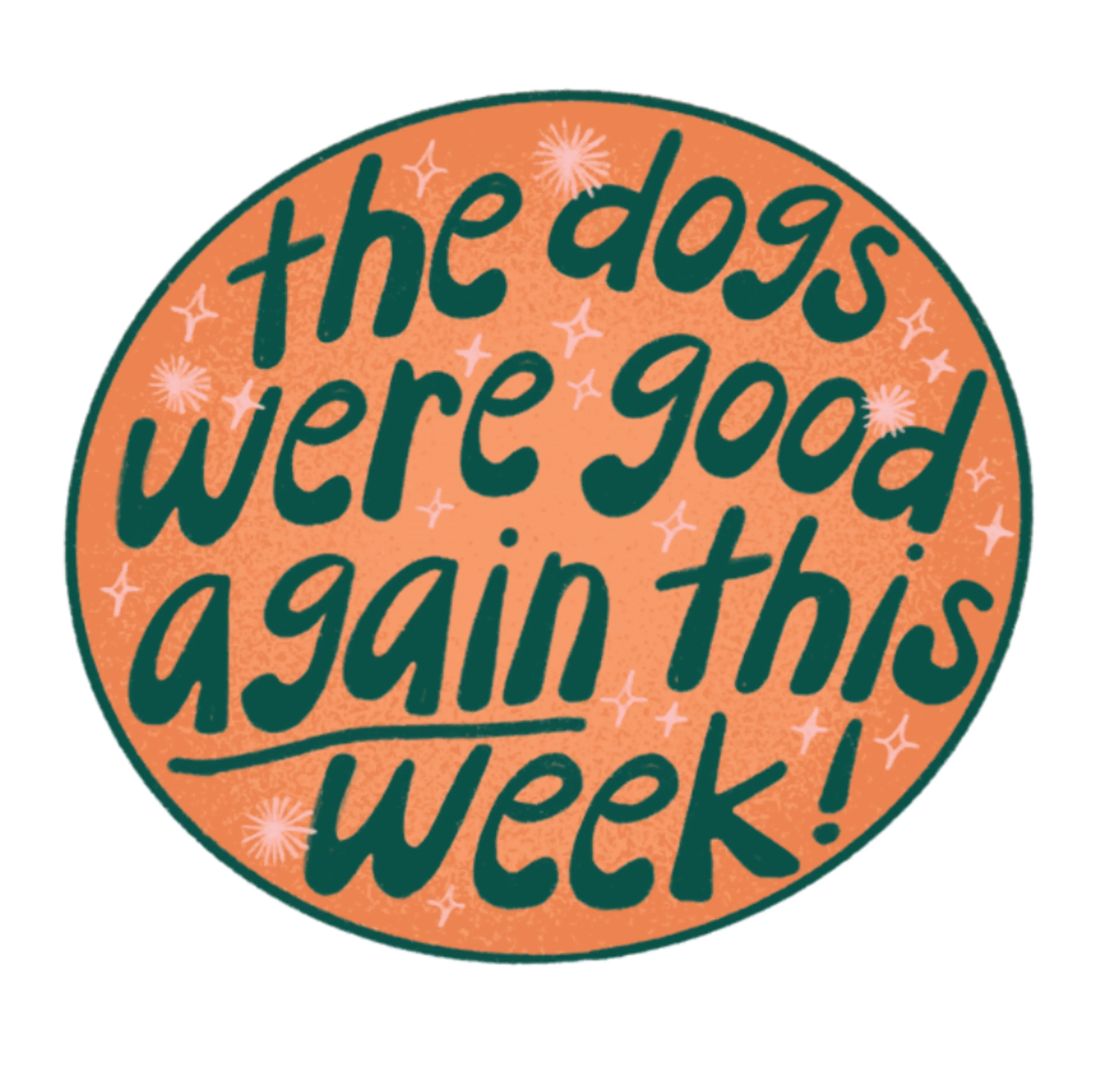 The Dogs Were Good Again This Week Circular Sticker - Orange - Image 3
