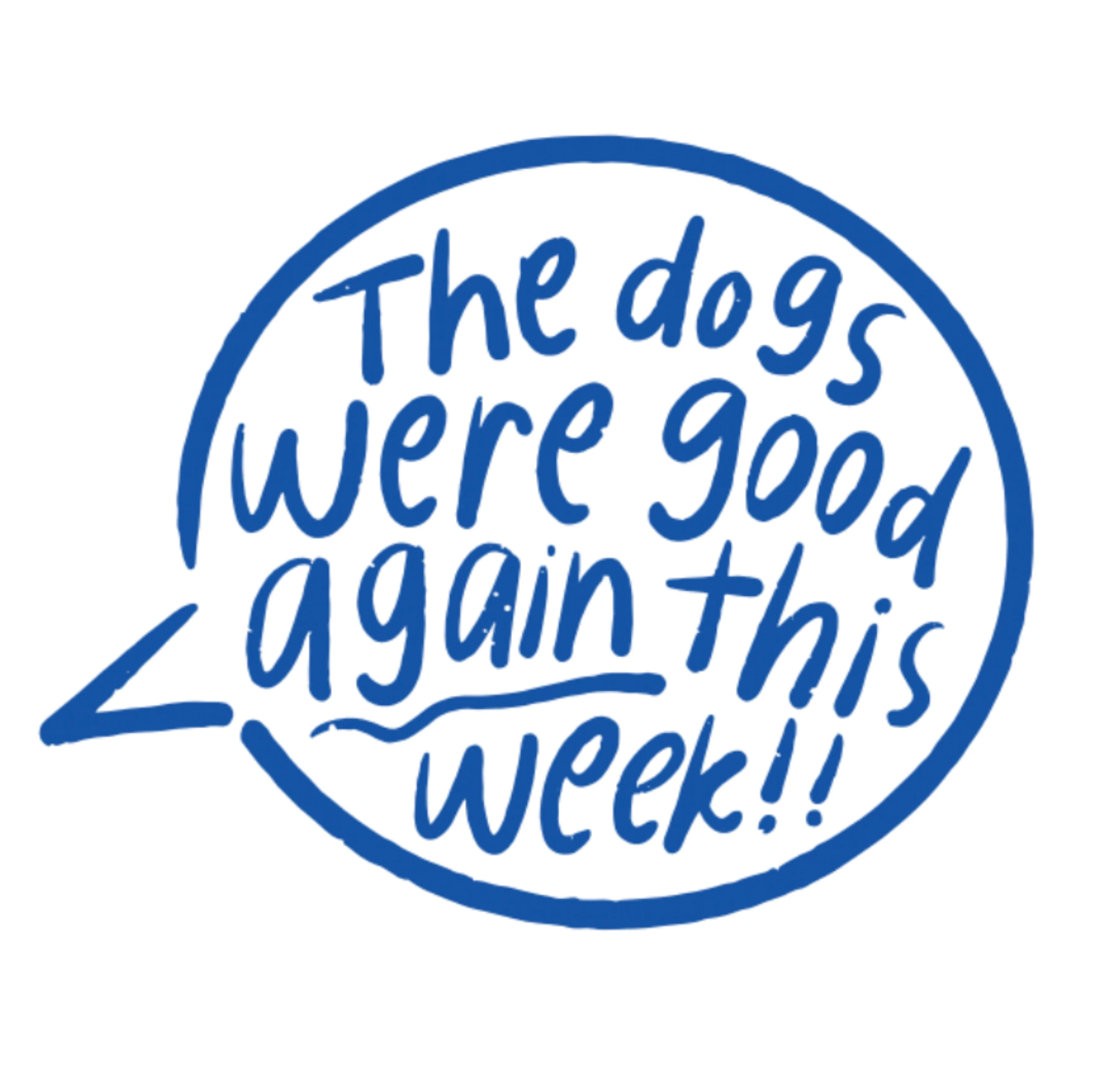 The Dogs Were Good Again This Week Talk Bubble Sticker - Image 4